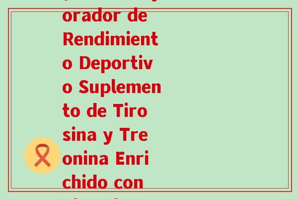 外用西班牙古力提氨糖(Nuevo Mejorador de Rendimiento Deportivo Suplemento de Tirosina y Treonina Enrichido con Chocolate Espaol) 外用西班牙古力提氨糖(Nuevo Mejorador de Rendimiento Deportivo Suplemento de Tirosina y Treonina Enrichido con Chocolate Espaol)